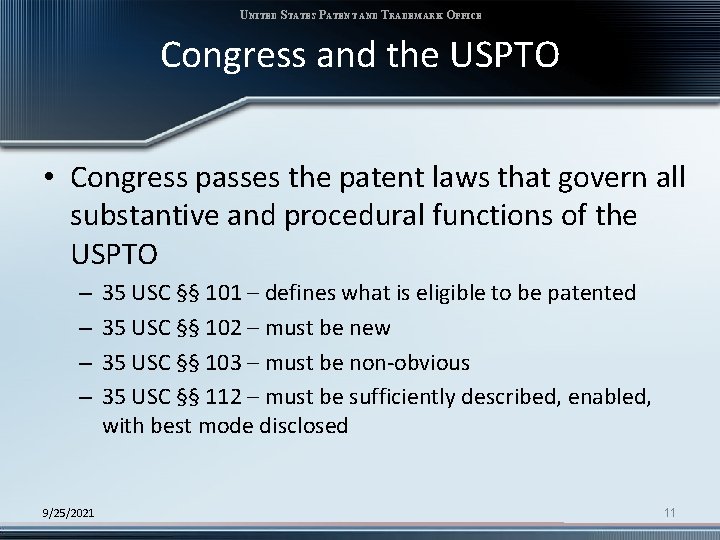 UNITED STATES PATENT AND TRADEMARK OFFICE Congress and the USPTO • Congress passes the