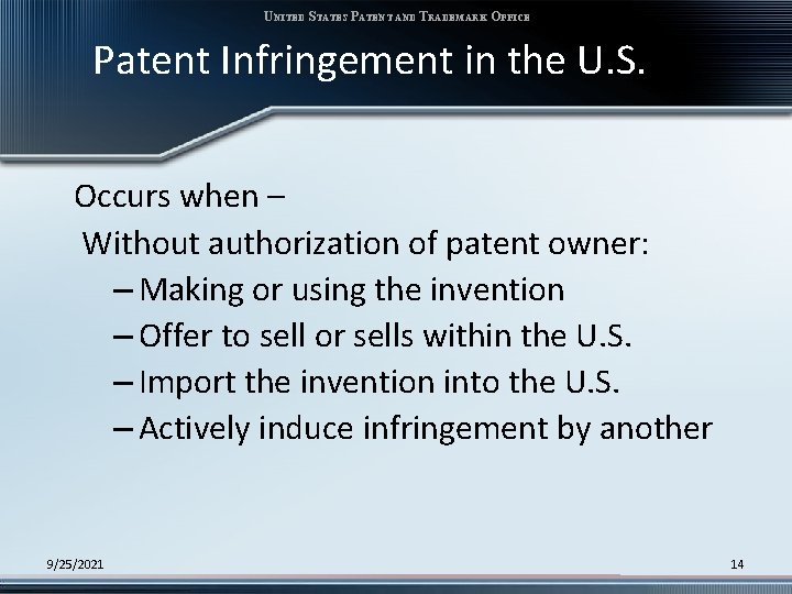 UNITED STATES PATENT AND TRADEMARK OFFICE Patent Infringement in the U. S. Occurs when