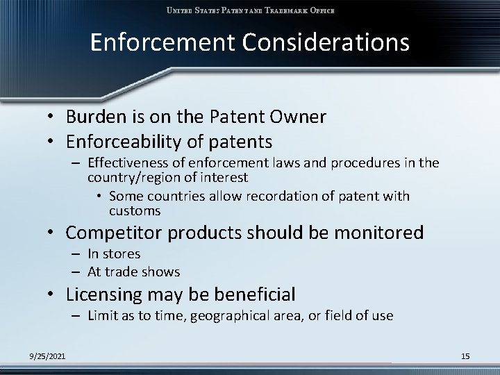 UNITED STATES PATENT AND TRADEMARK OFFICE Enforcement Considerations • Burden is on the Patent