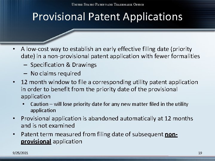 UNITED STATES PATENT AND TRADEMARK OFFICE Provisional Patent Applications • A low cost way