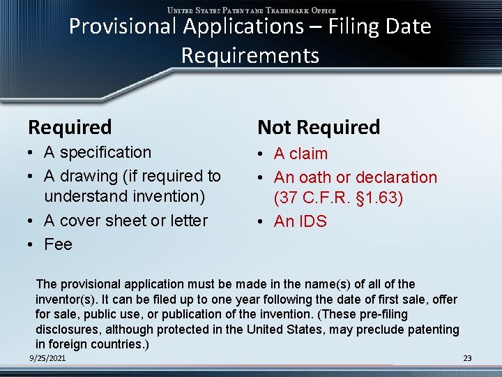 UNITED STATES PATENT AND TRADEMARK OFFICE Provisional Applications – Filing Date Requirements Required Not