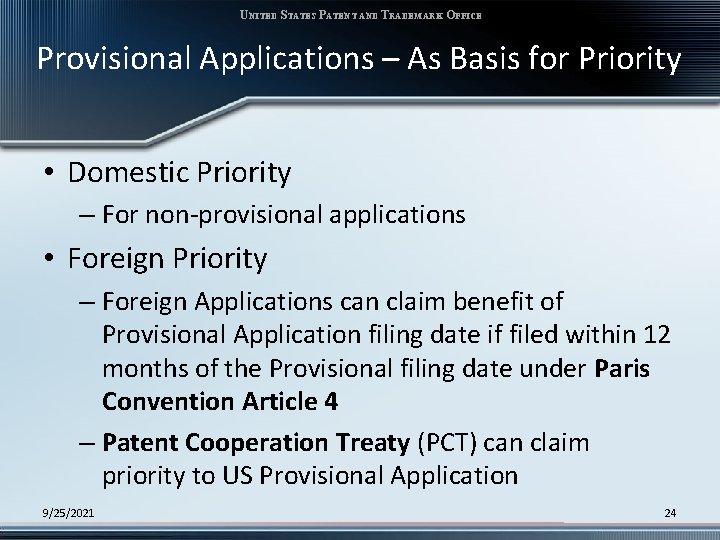 UNITED STATES PATENT AND TRADEMARK OFFICE Provisional Applications – As Basis for Priority •