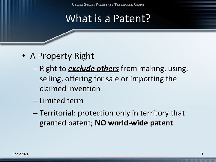 UNITED STATES PATENT AND TRADEMARK OFFICE What is a Patent? • A Property Right