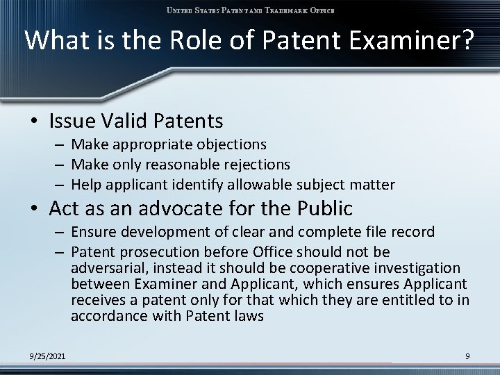 UNITED STATES PATENT AND TRADEMARK OFFICE What is the Role of Patent Examiner? •