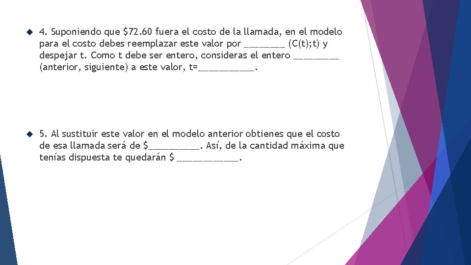  4. Suponiendo que $72. 60 fuera el costo de la llamada, en el