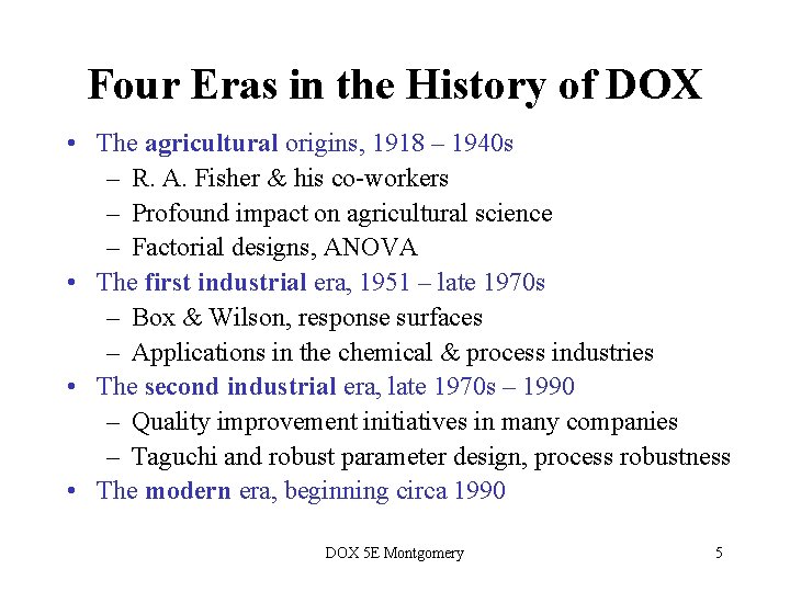 Four Eras in the History of DOX • The agricultural origins, 1918 – 1940