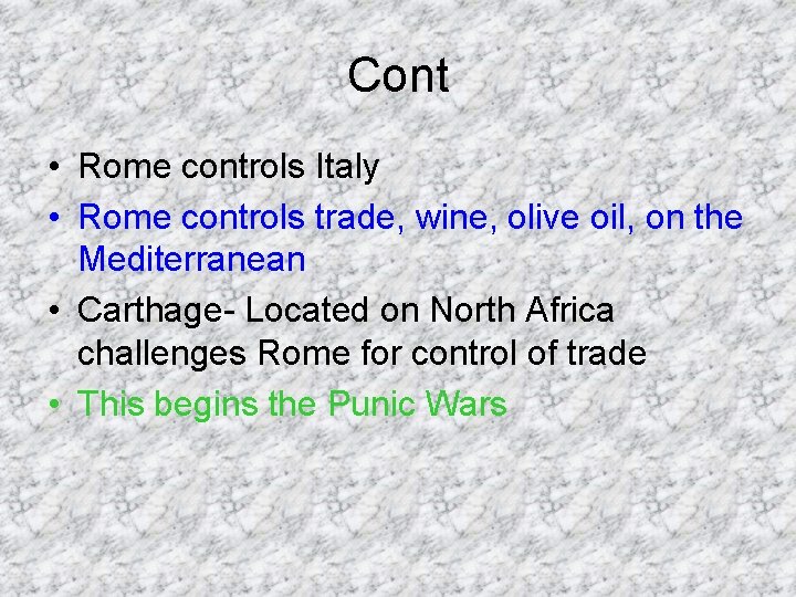 Cont • Rome controls Italy • Rome controls trade, wine, olive oil, on the