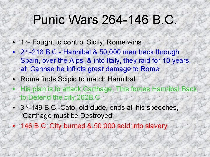 Punic Wars 264 -146 B. C. • 1 st- Fought to control Sicily, Rome