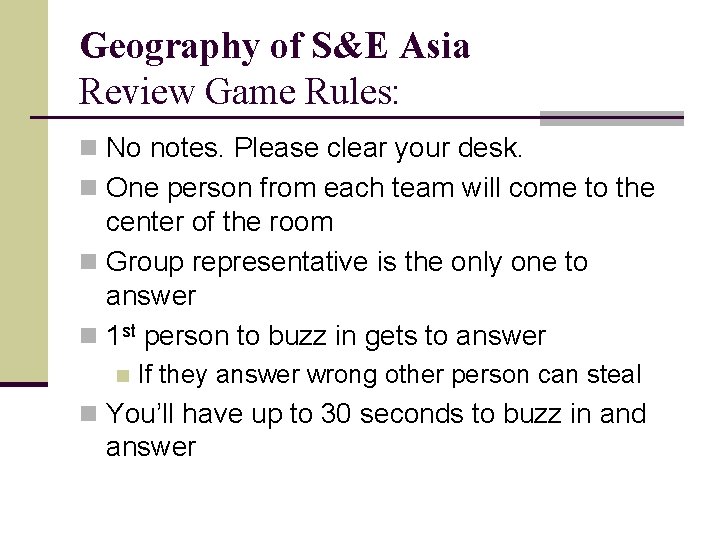 Geography of S&E Asia Review Game Rules: n No notes. Please clear your desk.