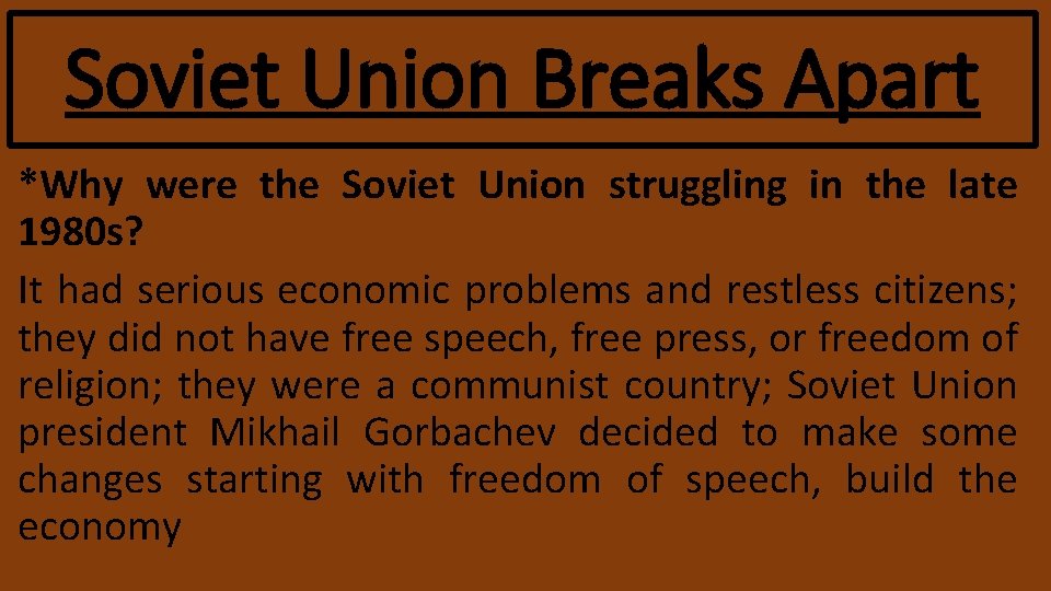 Soviet Union Breaks Apart *Why were the Soviet Union struggling in the late 1980 Soviet Union Breaks Apart *Why were the Soviet Union struggling in the late 1980