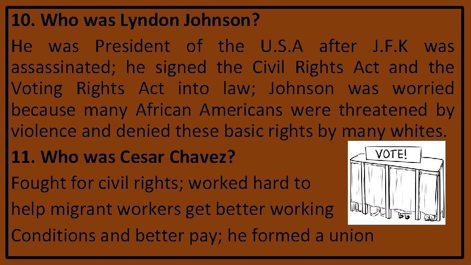 10. Who was Lyndon Johnson? He was President of the U. S. A after 10. Who was Lyndon Johnson? He was President of the U. S. A after