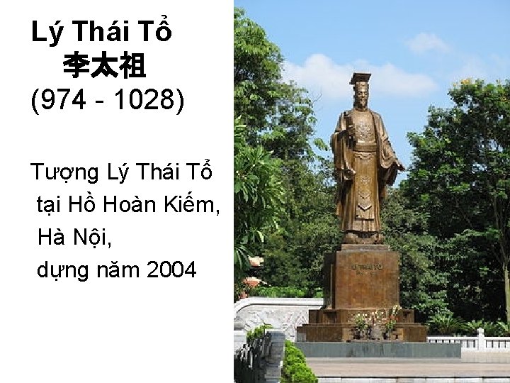 Lý Thái Tổ 李太祖 (974 1028) Tượng Lý Thái Tổ tại Hồ Hoàn Kiếm,