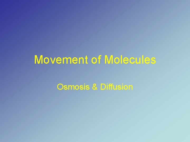 Movement of Molecules Osmosis & Diffusion 