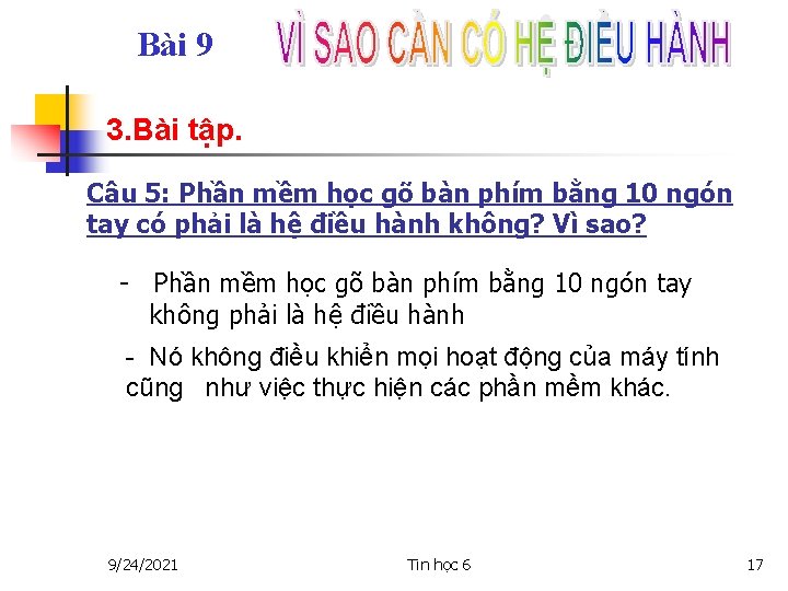 Bài 9 3. Bài tập. Câu 5: Phần mềm học gõ bàn phím bằng