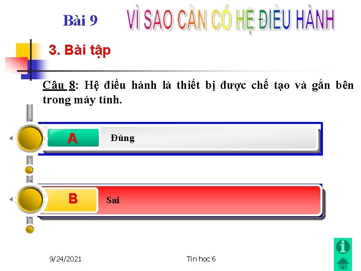 Bài 9 3. Bài tập Câu 8: Hệ điều hành là thiết bị được