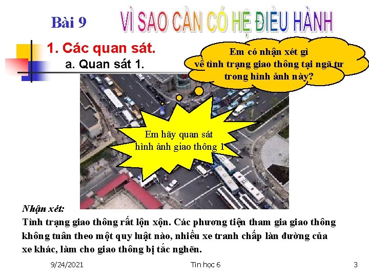 Bài 9 1. Các quan sát. a. Quan sát 1. Em có nhận xét