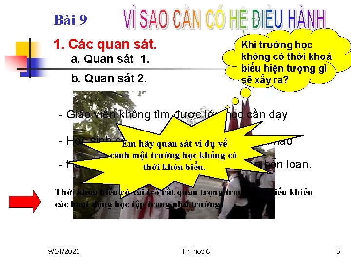 Bài 9 1. Các quan sát. Khi trường học không có thời khoá biểu