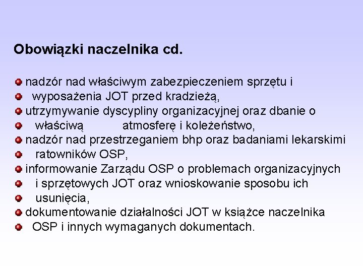 Obowiązki naczelnika cd. nadzór nad właściwym zabezpieczeniem sprzętu i wyposażenia JOT przed kradzieżą, utrzymywanie