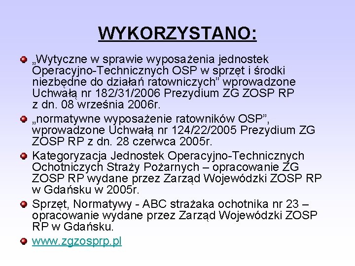 WYKORZYSTANO: „Wytyczne w sprawie wyposażenia jednostek Operacyjno-Technicznych OSP w sprzęt i środki niezbędne do