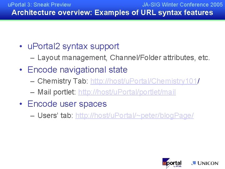 u. Portal 3: Sneak Preview JA-SIG Winter Conference 2005 Architecture overview: Examples of URL