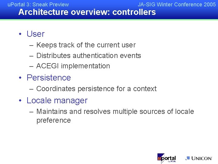 u. Portal 3: Sneak Preview JA-SIG Winter Conference 2005 Architecture overview: controllers • User