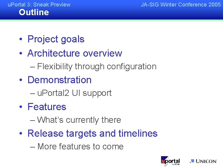 u. Portal 3: Sneak Preview Outline JA-SIG Winter Conference 2005 • Project goals •