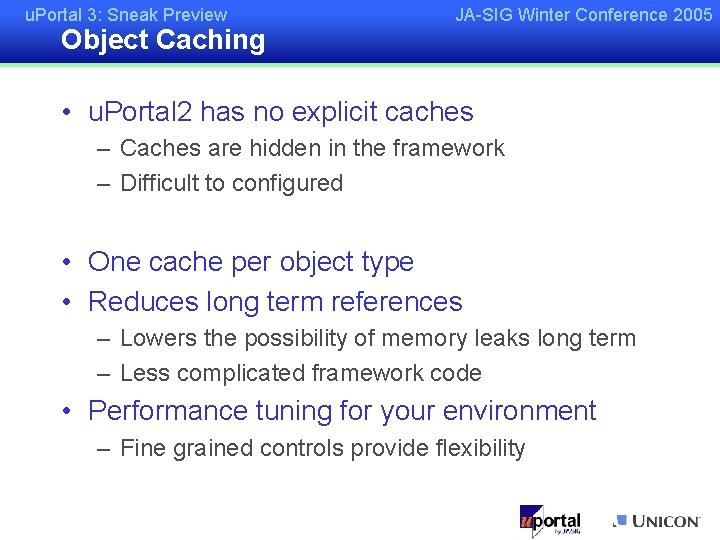 u. Portal 3: Sneak Preview Object Caching JA-SIG Winter Conference 2005 • u. Portal