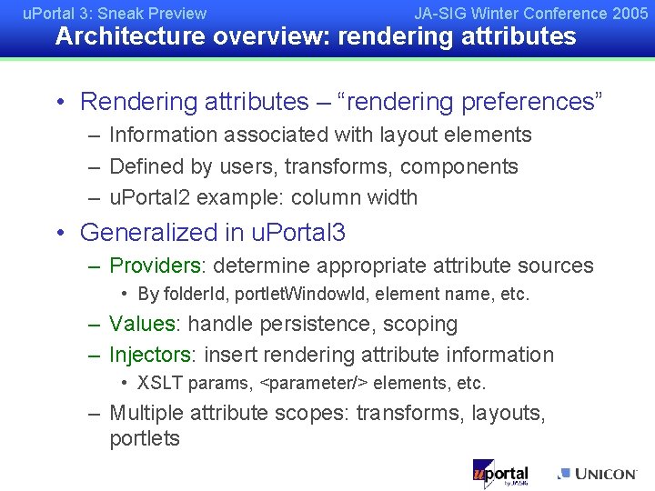 u. Portal 3: Sneak Preview JA-SIG Winter Conference 2005 Architecture overview: rendering attributes •