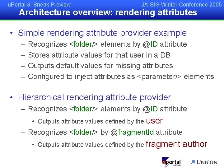 u. Portal 3: Sneak Preview JA-SIG Winter Conference 2005 Architecture overview: rendering attributes •