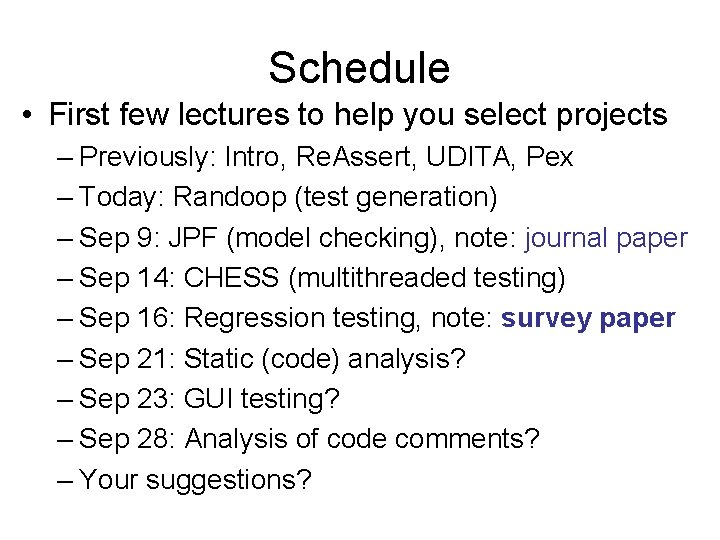 Schedule • First few lectures to help you select projects – Previously: Intro, Re.