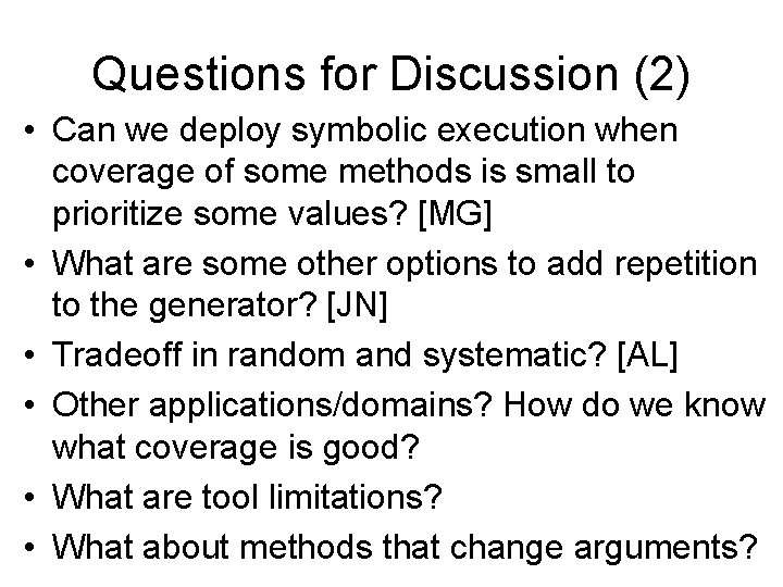 Questions for Discussion (2) • Can we deploy symbolic execution when coverage of some