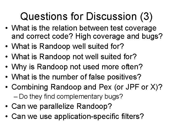 Questions for Discussion (3) • What is the relation between test coverage and correct