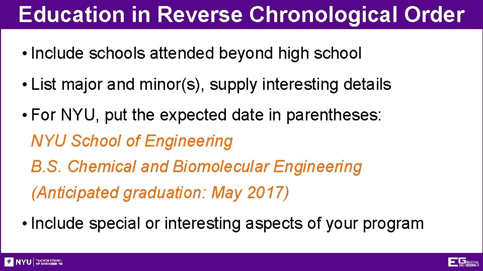 Education in Reverse Chronological Order • Include schools attended beyond high school • List