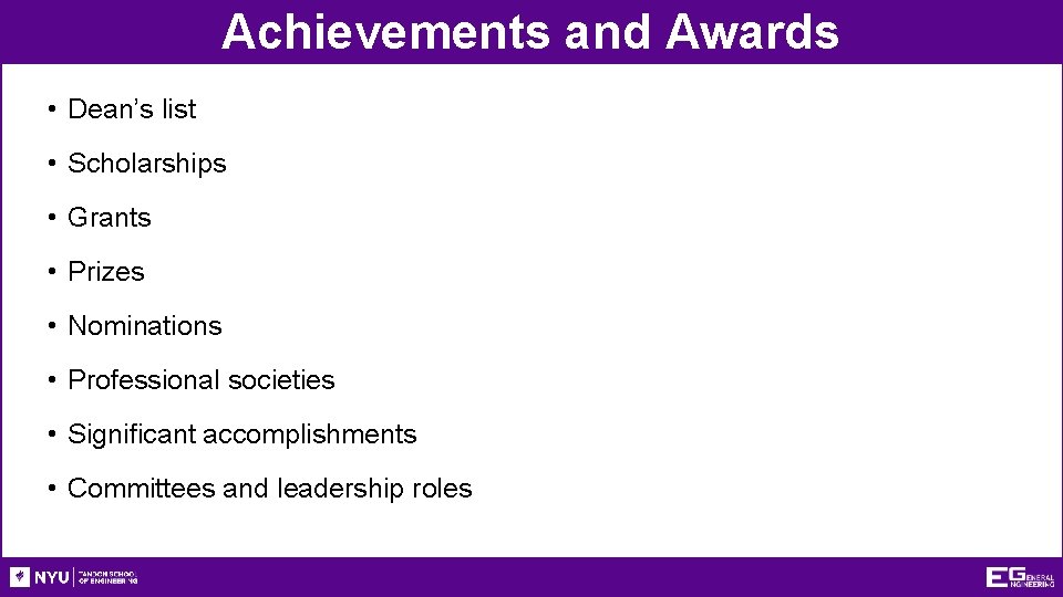 Achievements and Awards • Dean’s list • Scholarships • Grants • Prizes • Nominations