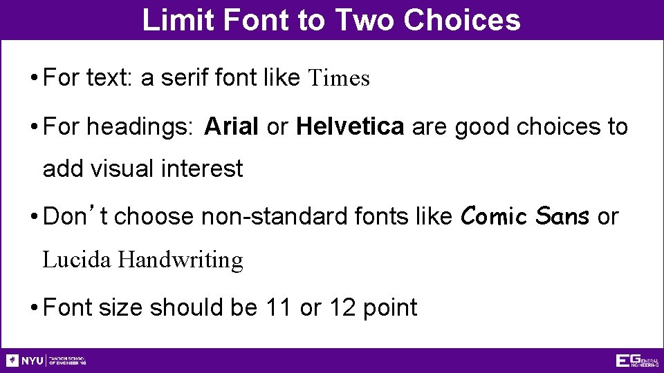 Limit Font to Two Choices • For text: a serif font like Times •