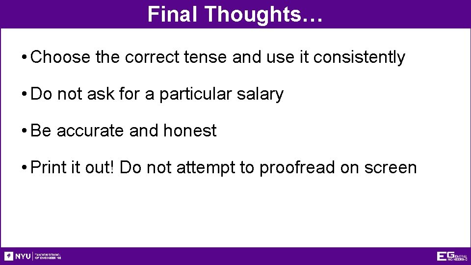 Final Thoughts… • Choose the correct tense and use it consistently • Do not