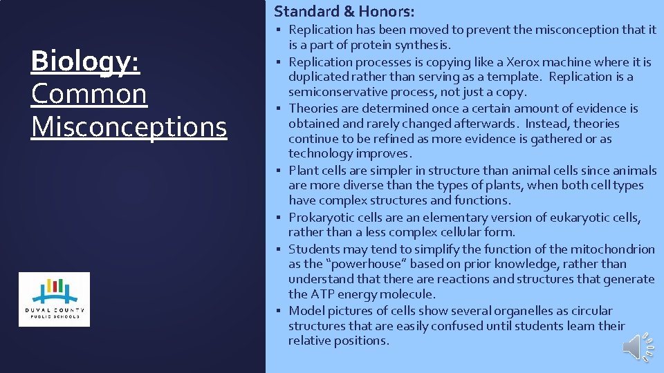Standard & Honors: Biology: Common Misconceptions ▪ Replication has been moved to prevent the