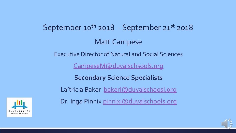 September 10 th 2018 - September 21 st 2018 Matt Campese Executive Director of