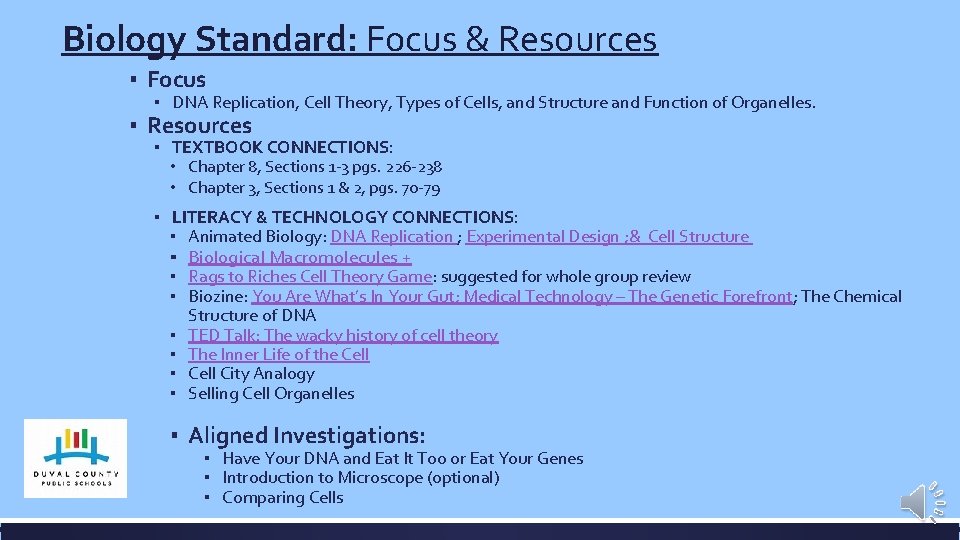 Biology Standard: Focus & Resources ▪ Focus ▪ DNA Replication, Cell Theory, Types of