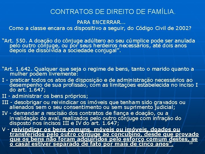 CONTRATOS DE DIREITO DE FAMÍLIA. PARA ENCERRAR. . . Como a classe encara os