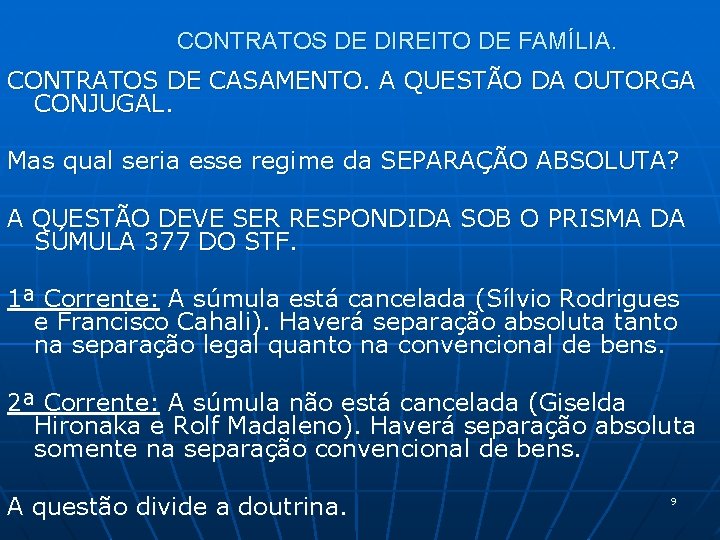 CONTRATOS DE DIREITO DE FAMÍLIA. CONTRATOS DE CASAMENTO. A QUESTÃO DA OUTORGA CONJUGAL. Mas