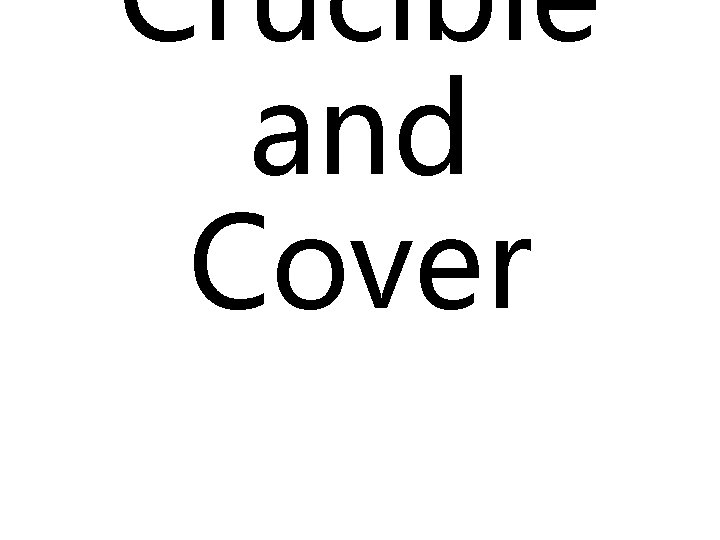 Crucible and Cover 