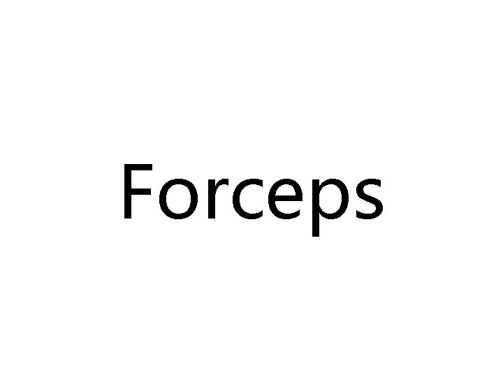 Forceps 
