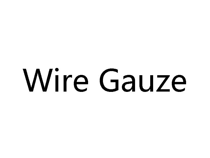 Wire Gauze 