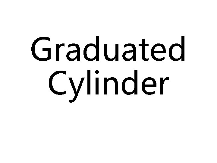 Graduated Cylinder 