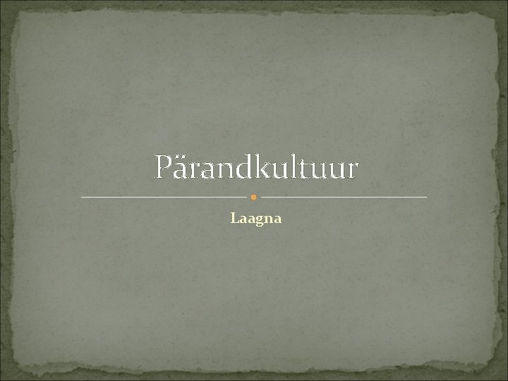 Pärandkultuur Laagna 