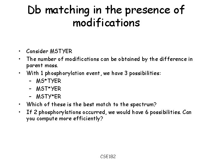 Db matching in the presence of modifications • • • Consider MSTYER The number