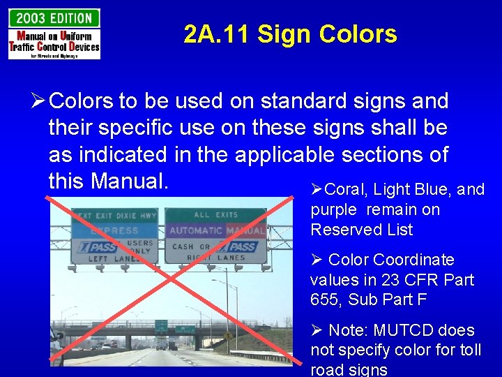 2 A. 11 Sign Colors Ø Colors to be used on standard signs and