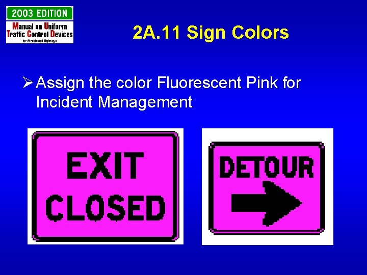 2 A. 11 Sign Colors Ø Assign the color Fluorescent Pink for Incident Management