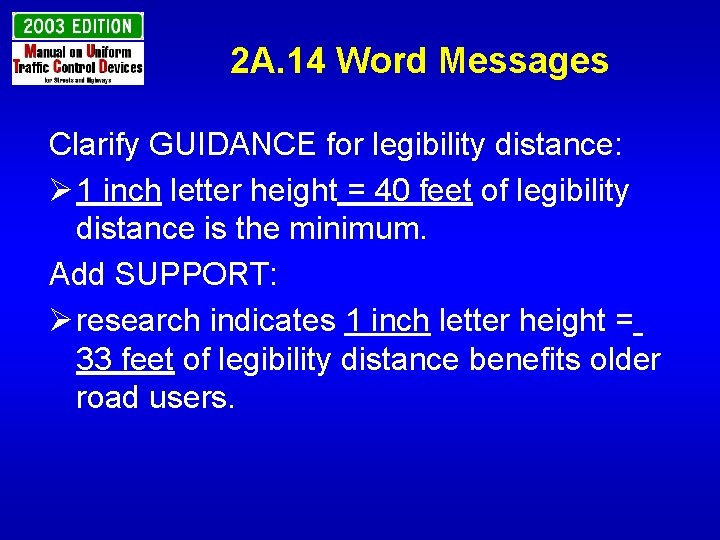 2 A. 14 Word Messages Clarify GUIDANCE for legibility distance: Ø 1 inch letter